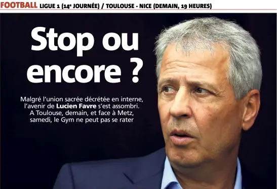  ?? (Photo Jean-François Ottonello) ?? Lucien Favre a reçu le soutien de son président, hier matin. Jusqu’à quand ?