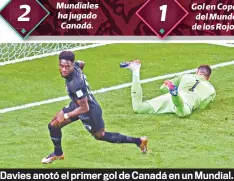  ?? ?? Mundiales ha jugado Canadá.
Davies anotó el primer gol de Canadá en un Mundial.