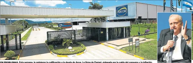  ?? FOTOS: CEDOC PERFIL ?? EN PROBLEMAS. Esta semana, le redujeron la calificaci­ón a la deuda de Arcor. La firma de Pagani, golpeada por la caída del consumo y la inflación.