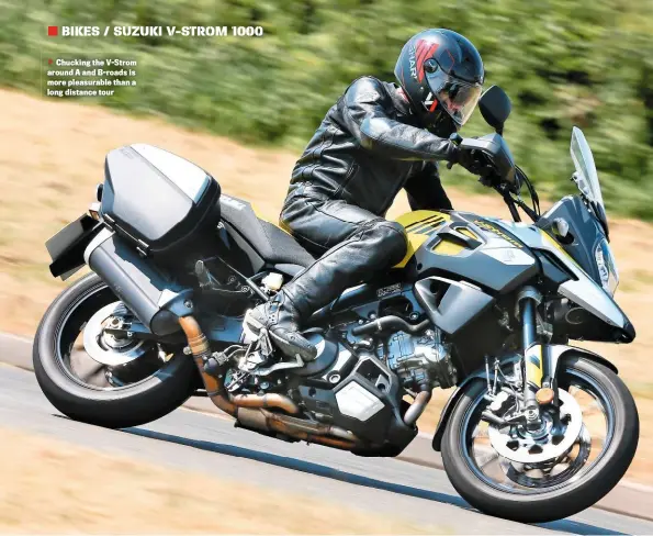  ??  ?? Chucking the V-strom around A and B-roads is more pleasurabl­e than a long distance tour