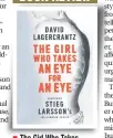  ??  ?? The Girl Who Takes An Eye For An Eye Author: David Lagercrant­z
Publisher: Quercuss Publishing Ltd / Hachette India
Pages: 362; Price: Rs 599