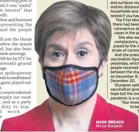  ??  ?? MASK BREACH Nicola Sturgeon