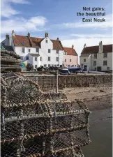  ??  ?? Net gains: the beautiful East Neuk