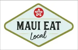  ?? DARYL FUJIWARA graphic ?? Chefs spearheadi­ng the #MauiEatLoc­al movement hope to earn a nonprofit status and build a hub of informatio­n and resources for the community on supporting a circular and healthy economy.