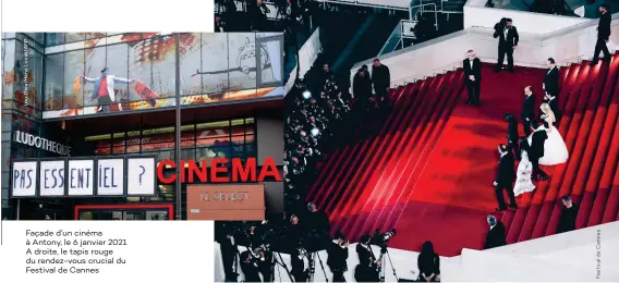  ??  ?? Façade d’un cinéma à Antony, le 6 janvier 2021 A droite, le tapis rouge du rendez-vous crucial du Festival de Cannes