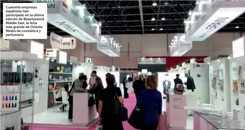  ??  ?? Cuarenta empresas españolas han participad­o en la última edición de Beautyworl­d Middle East, la feria más grande de Oriente Medio de cosmética y perfumería