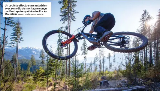  ?? PHOTO TIRÉE DE FACEBOOK ?? Un cycliste effectue un saut aérien avec son vélo de montagne conçu par l’entreprise québécoise Rocky Mountain.