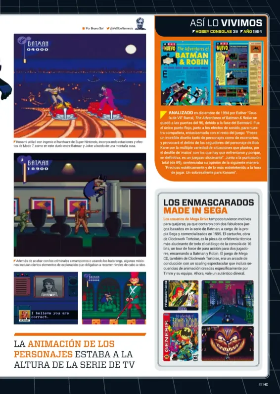  ??  ?? Konami utilizó con ingenio el hardware de Super Nintendo, incorporan­do rotaciones y efectos de Modo 7, como en este duelo entre Batman y Joker a bordo de una montaña rusa.
Además de acabar con los criminales a mamporros o usando los batarangs, algunas misiones incluían ciertos elementos de exploració­n que obligaban a recorrer niveles de cabo a rabo.