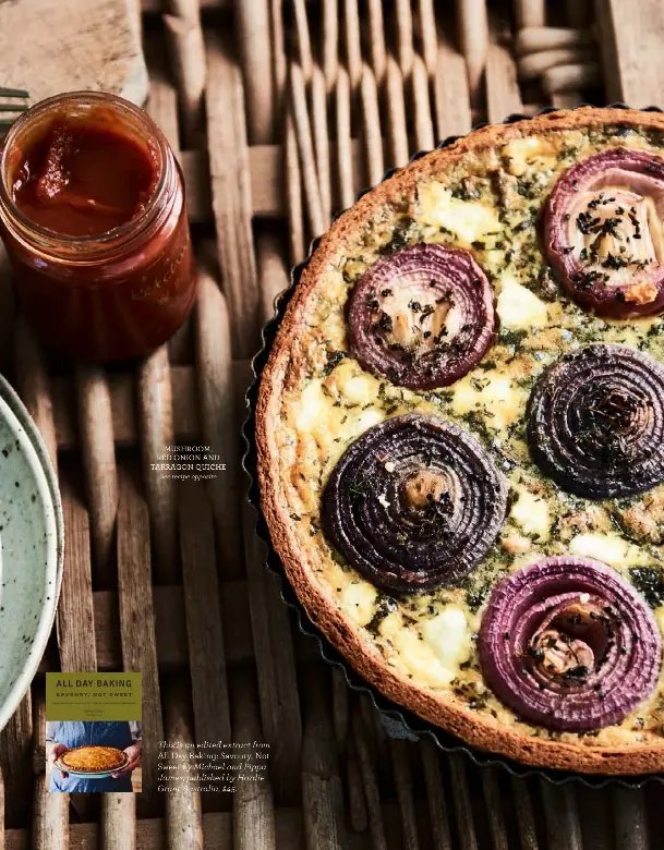 MUSHROOM, RED ONION & TARRAGON QUICHE PressReader