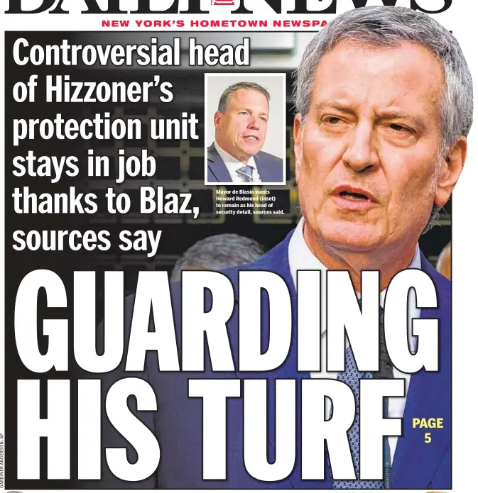  ??  ?? Mayor de Blasio wants Howard Redmond (inset) to remain as his head of security detail, sources said.