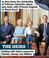  ?? ?? at Royal Ascot
THE HEIRS Smiling with future monarchs Charles, George and William