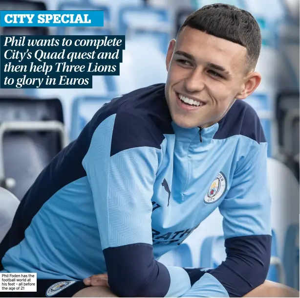  ??  ?? Phil Foden has the football world at his feet – all before the age of 21