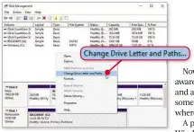  ??  ?? In Disk Management you can opt to change the letters assigned to your drives