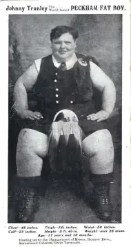  ??  ?? BELOW: The “World-famed Peckham Fat Boy” on tour in 1910.