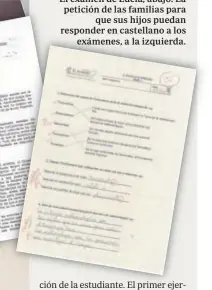  ??  ?? El examen de Lucía, abajo. La petición de las familias para
que sus hijos puedan responder en castellano a los
exámenes, a la izquierda.