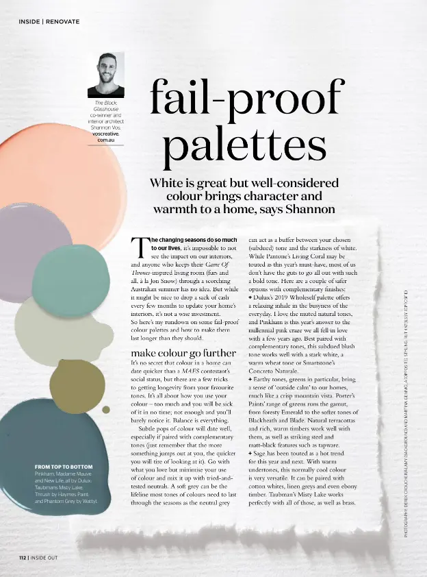  ??  ?? FROM TOP TO BOTTOM Pinkham, Madame Mauve and New Life, all by Dulux; Taubmans Misty Lake; Thrush by Haymes Paint; and Phantom Grey by Wattyl.