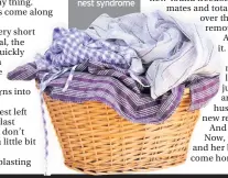  ??  ?? A crammed washing basket when kids come home is one cure for empty nest syndrome