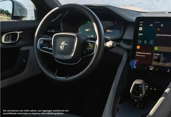  ??  ?? Tot rust komen: een stille cabine, een ingetogen dashboard met verschille­nde materialen en displays met subtiele graphics.