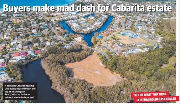 ??  ?? A boutique Cabarita housinglan­d estate has sold out in one day at an average of $650,000 a lot 24 hours before it was to be launched.