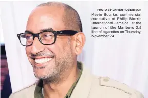  ?? PHOTO BY DARIEN ROBERTSON ?? Kevin Bourke, commercial executive of Philip Morris Internatio­nal Jamaica, at the launch of the Marlboro 2.5 line of cigarettes on Thursday, November 24.