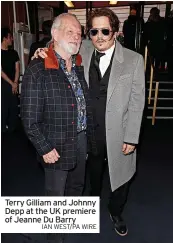  ?? IAN WEST/PA WIRE ?? Terry Gilliam and Johnny Depp at the UK premiere of Jeanne Du Barry