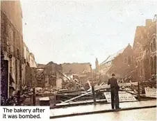  ?? ?? The bakery after it was bombed.