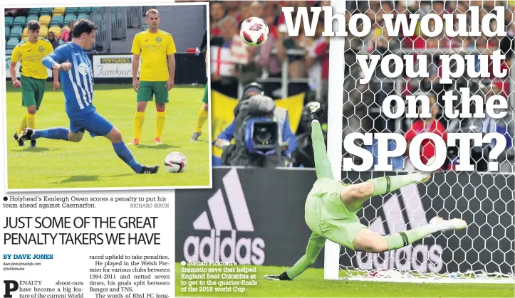  ?? RICHARD BIRCH ?? Holyhead’s Kenleigh Owen scores a penalty to put his team ahead against Caernarfon.
Jordan Pickford’s dramatic save that helped England beat Colombia at to get to the quarter-finals of the 2018 world Cup