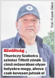  ??  ?? Kiváltság
Thuróczy Szabolcs színész Tiltott zónák című műsorában olyan helyekre megy, ahova csak kevesen jutnak el