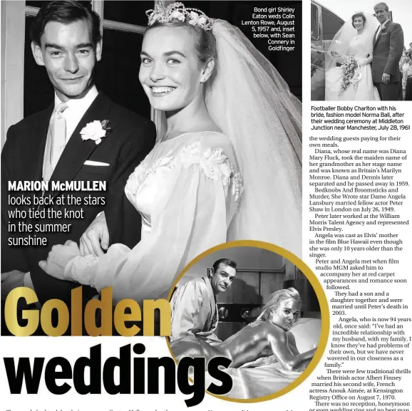  ??  ?? Bond girl Shirley Eaton weds Colin Lenton Rowe, August 5, 1957 and, inset below, with Sean Connery in Goldfinger
Footballer Bobby Charlton with his bride, fashion model Norma Ball, after their wedding ceremony at Middleton Junction near Manchester, July 28, 1961