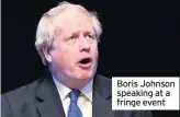 ??  ?? Boris Johnson speaking at a fringe event