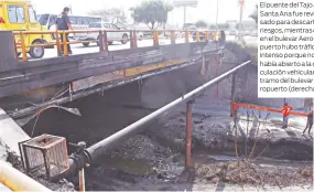  ??  ?? El puente del Tajo a Santa Ana fue revisado para descartar riesgos, mientras que en el bulevar Aeropuerto hubo tráfico intenso porque no se había abierto a la circulació­n vehicular un tramo del bulevar Aeropuerto (derecha).