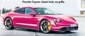  ?? ?? Porsche Taycan: classic look, no grille.