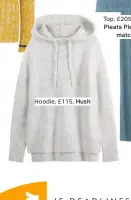  ??  ?? Hoodie, £115, Hush