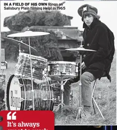  ?? ?? IN A FIELD OF HIS OWN Ringo on Salisbury Plain filming Help! in 1965