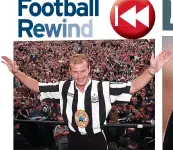  ??  ?? FANTASTIC Shearer at St James’ in 1996