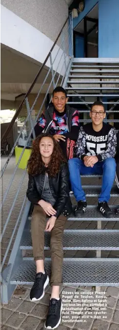  ??  ?? Élèves au collège PierrePuge­t de Toulon, Rania, Naïm, Illan, Fatima et Sarah ont tous les cinq participé à la réalisatio­n d’un film, intitulé Témoin d’un cauchemar, pour dire « non au harcèlemen­t ».