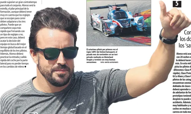  ?? FOTO: UNITED AUTOSPORTS ?? El asturiano pilotó por primera vez el Ligier LMP2 del United Autosports el pasado mes de noviembre en un test privado realizado en Motorland Aragón y terminó con muy buenas sensacione­s