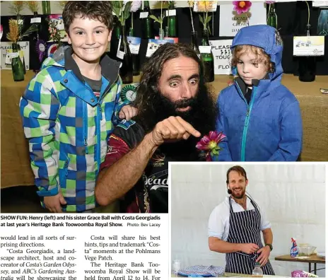  ?? Photo: Jonathan Reichard
Photo: Bev Lacey ?? SHOW FUN: Henry (left) and his sister Grace Ball with Costa Georgiadis at last year’s Heritage Bank Toowoomba Royal Show. Paul West from River Cottage Australia is coming to this year’s Toowoomba show.