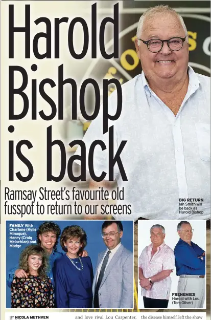  ?? ?? BIG RETURN
Ian Smith will be back as Harold Bishop
