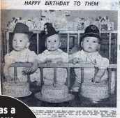  ??  ?? FAMOUS FACES: Triplets’ first birthday was covered by the newspapers. Left, King’s Bounty letter