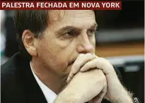  ??  ?? O deputado e pré-candidato Jair Bolsonaro falou ontem em Nova York que há nomes mais preparados