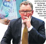  ?? Photo / Getty Images ?? Governor Adrian Orr says the death of currency is much exaggerate­d.