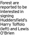  ?? ?? Forest are reported to be interested in signing Huddersfie­ld’s Harry Toffolo (left) and Lewis O’brien