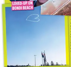  ??  ?? LOVED-UP ON BONDI BEACH The actor recently posted a shot of a heart over Sydney, and referred to his wife of 21 years as his “beach babe” in another snap (above left).