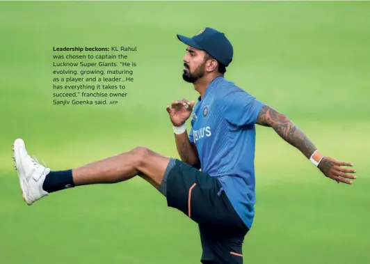  ?? AFP ?? Leadership beckons: KL Rahul was chosen to captain the Lucknow Super Giants. “He is evolving, growing, maturing as a player and a leader...he has everything it takes to succeed,” franchise owner Sanjiv Goenka said.