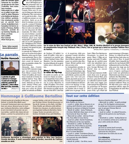  ?? (Photo F. C.) ?? Sur la scène du Nice Jazz Festival cet été : Mary J. Blige, IAM, M, Ibrahim Maalouf et le groupe émergent du saxophonis­te français Saly Thiébault. Hier, à Paris, c’est ce groupe qui a lancé en musique l’édition  du festival. (Photos AFP, P. Lapoirie, F. Chavaroche, J.-F. Ottonello) Guillaume Bertolino a chroniqué avec passion le Nice jazz festival. L’année dernière, il avait rencontré Mélody Gardot, marraine de l’édition annulée en . (DR)