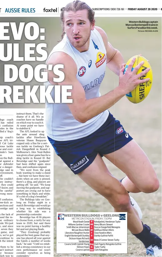  ?? Picture:MICHAELKLE­IN ?? Western Bulldogs captain Marcus Bontempell­i trains in Surfers Paradise this week.