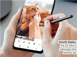  ??  ?? . Smooth display:. . The S21 Ultra is. . Samsung’s best. . interface yet.