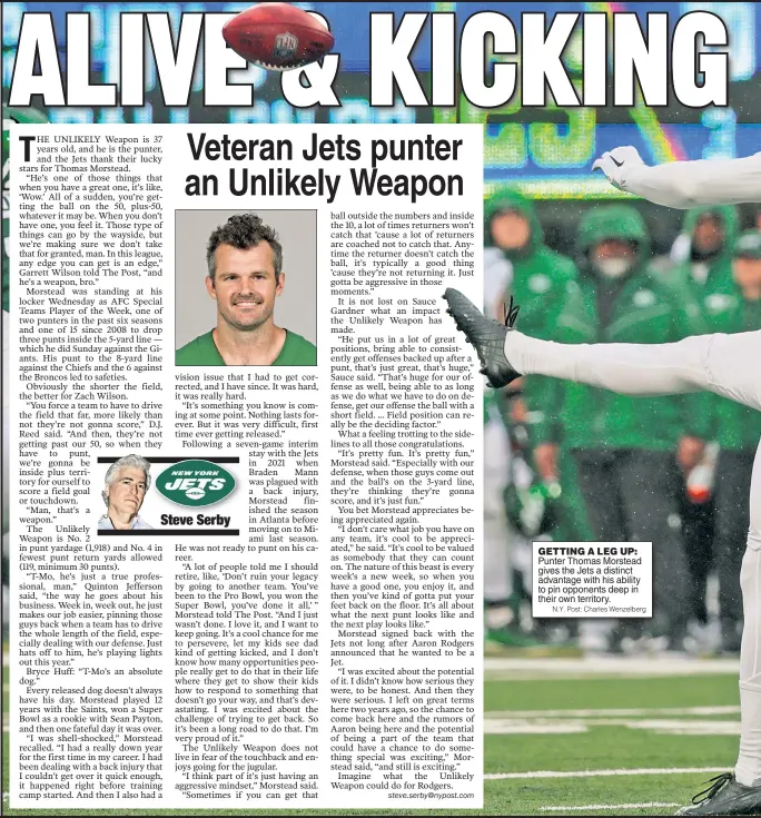  ?? Steve Serby N.Y. Post: Charles Wenzelberg ?? GETTING A LEG UP: Punter Thomas Morstead gives the Jets a distinct advantage with his ability to pin opponents deep in their own territory.