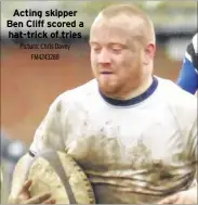  ?? Picture: Chris Davey
FM4243288 ?? Acting skipper Ben Cliff scored a hat-trick of tries